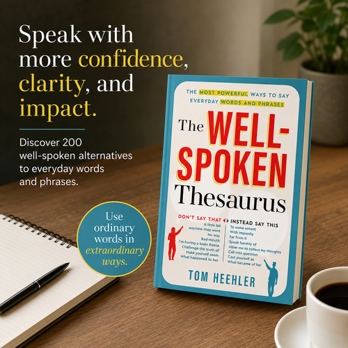 The Well-Spoken Thesaurus – Vocabulary Builder to Improve Writing, Speaking & Communication Skills